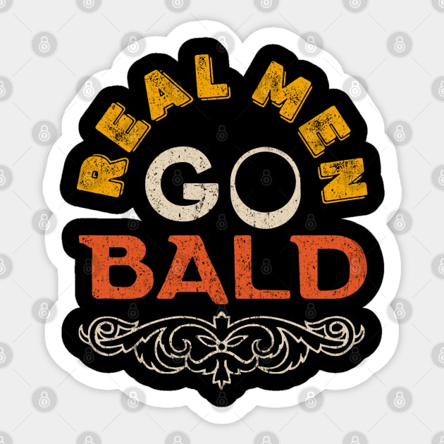 Real Men Go Bald Funny Men Saying Sticker by alcoshirts